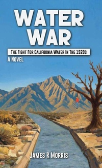 Enlarge image Cover: Water War - James R. Morris