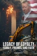Cover: Legacy of Loyalty Family, Friends, and Faith - Bridge Publisher