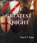 Cover: The Greatest Knight (Twisted Tales of Camelot, #2) - Sarah C.E. Parker