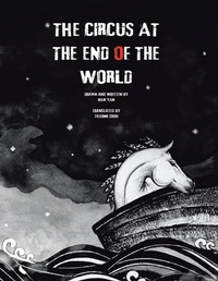 Enlarge image Cover: The Circus at the End of the World - AuthorHouse UK