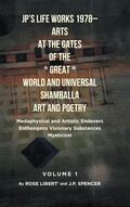 Cover: JP's Life Works 1978: Arts at the Gates of the *Great* World and Universal Shamballa Art and Poetry - Page Publishing, Inc.