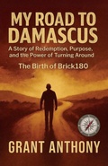 Cover: My Road to Damascus, The Birth of Brick180 - BooxAi