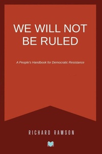 Enlarge image Cover: We Will Not Be Ruled - Rawson Internet Marketing