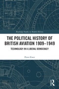 Cover: The Political History of British Aviation 1909-1949 - Routledge