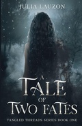 Cover: A Tale of Two Fates - Julia Lauzon