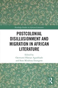 Cover: Postcolonial Disillusionment and Migration in African Literature - Routledge