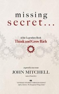 Cover: THE MISSING SECRET: of the Legendary Book Think and Grow Rich - BEYOND PUBLISHING