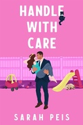 Cover: Handle With Care (User Manual Not Included -  A Small Town Romcom, #3) - Sarah Peis