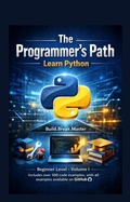 Cover: The Programmer's Path: Learn Python - D.K Julius