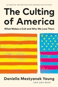 Cover: The Culting of America: What Makes a Cult and Why We Love Them - Otterpine