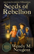 Cover: Seeds of Rebellion (History Detective Club, #1) - Swh Media LLC