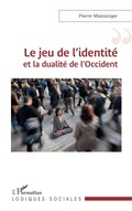 Cover: Le jeu de l'identit&eacute; et la dualit&eacute; de l'Occident - Editions L'Harmattan