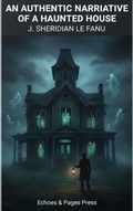 Cover: An Authentic Narrative of a Haunted House - Echoes & Pages Press