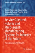 Cover: Service Oriented, Holonic and Multi-agent Manufacturing Systems for Industry of the Future - Springer
