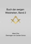 Cover: Das Buch der ewigen Weisheiten in sieben Teilen / Das Buch der Ewigen Weisheiten Band 2 - epubli