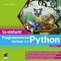 Bild: Programmieren lernen mit Python - So einfach! - MITP