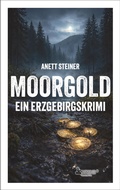 Cover: Moorgold - Ein Erzgebirgskrimi - Edition Wannenbuch