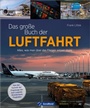 Cover: Das gro&szlig;e Buch der Luftfahrt - GeraMond Verlag