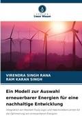 Cover: Ein Modell zur Auswahl erneuerbarer Energien fuer eine nachhaltige Entwicklung - Verlag Unser Wissen