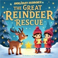 Cover: Holiday Heroes - The Great Reindeer Rescue (The Holiday Heroes Winter Series, #2) - WOWMPM