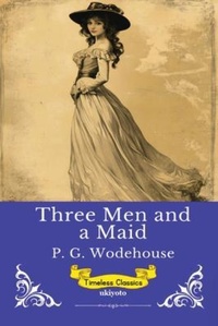 Enlarge image Cover: Three Men and a Maid | Timeless Classics - Ukiyoto Publishing