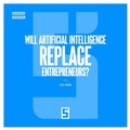 Cover: Will artificial intelligence replace entrepreneurs ? - Five Minutes Editions
