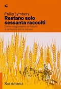 Cover: Restano solo sessanta raccolti - Nutrimenti