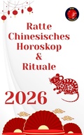 Cover: Ratte Chinesisches Horoskop  &  Rituale 2026 - Ediciones Rub&iacute;