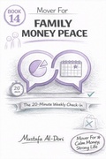 Cover: Mover For Family Money Peace: The 20-Minute Weekly Check-In (Mover For Calm Money, Strong Life: 40-Minute Short Reads (Simple Systems That Stick), #14) - Mustafa Al-Dori