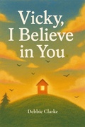 Cover: Vicky, I Believe in You - Bethabara's Library