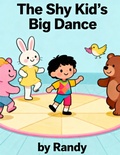 Cover: The Shy Kids Big Dance (Childrens Books, #999) - Randy