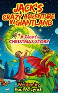 Cover: Jack's Crazy Adventure in Giantland: A Giant's Christmas Story - Growing Word Ink