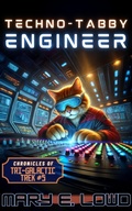 Cover: Techno-Tabby Engineer: Chronicles of Tri-Galactic Trek - Deep Sky Anchor Press
