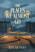 Cover: The Places We Almost Go - RR Publishing