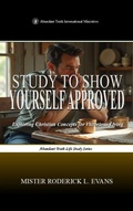 Cover: Study to Show Yourself Approved - Abundant Truth Life Study Series