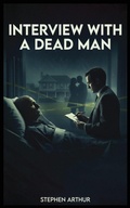 Cover: Interview with a Dead Man - Stephen Arthur