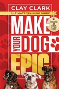Cover: Make Your Dog Epic - Thrive Edutainment, LLC