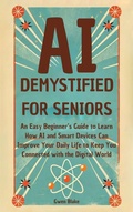 Cover: AI DEMYSTIFIED FOR SENIORS - K & D Enterprises