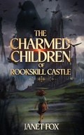 Cover: The Charmed Children of Rookskill Castle - OwlFox Press