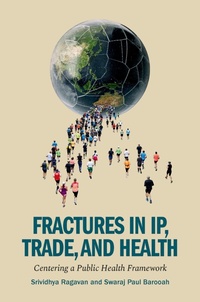 Enlarge image Cover: Fractures in IP, Trade, and Health - Oxford University Press Inc