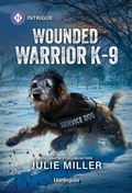 Cover: Wounded Warrior K-9 - HARLEQUIN INTRIGUE