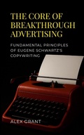 Cover: The Core of Breakthrough Advertising - Lulu.com