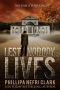 Cover: Lest Nobody Lives (Detective Liz Moorland, #4) - Phillipa Nefri Clark