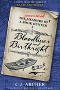 Cover: Bloodlines and Birthright: A Novel from the World of Glass and Steele - C.J. Archer