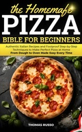 Cover: The Homemade Pizza Bible for Beginners - Publishdrive