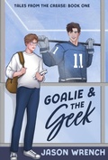 Cover: Goalie & the Geek (Tales from the Crease) - Jason Wrench