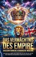 Cover: Das Verm&auml;chtnis des Empire: Gro&szlig;britanniens verborgene Moderne - epubli
