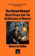 Cover: The Eternal Moment: Marcel Proust And The Architecture of Memory (Ink & Identity) - Global East-West Ltd