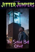 Cover: The School Bell Ghost (Jitter Jumpers, #43) - Christopher E. Knox