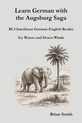 Cover: Learn German with the Augsburg Saga - B1.3 Interlinear German-English Reader (Learn German with the Augsburg Saga - Interlinear German-English, #15) - German Learning Press